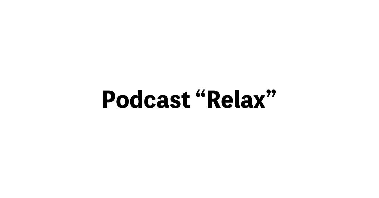 A Record of My “Relax” Podcast