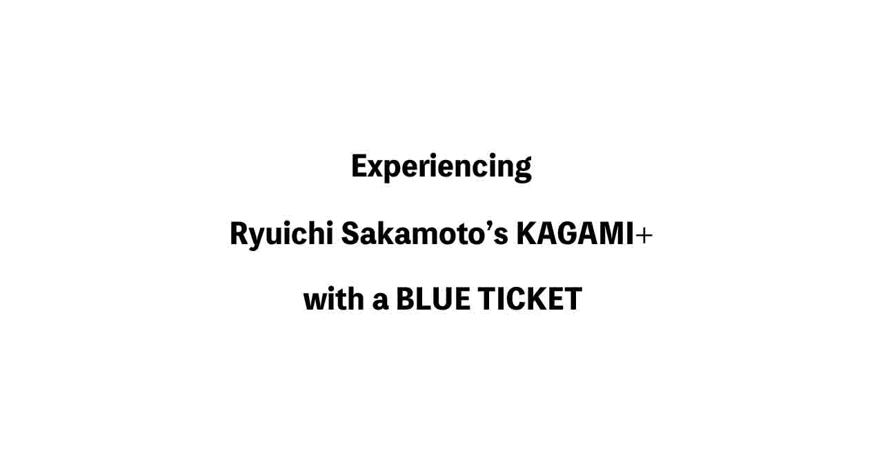KAGAMI+ — BLUE TICKET