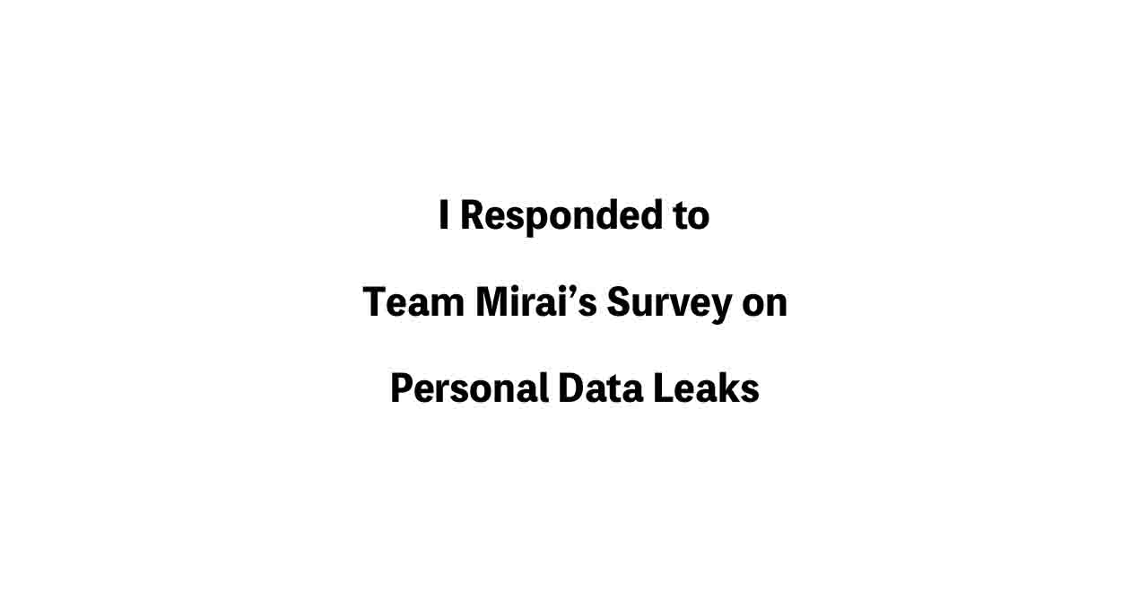 Team Mirai survey on personal data leak experiences